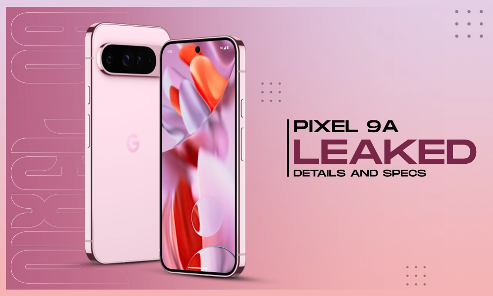 google pixel 9a leaked details and specs